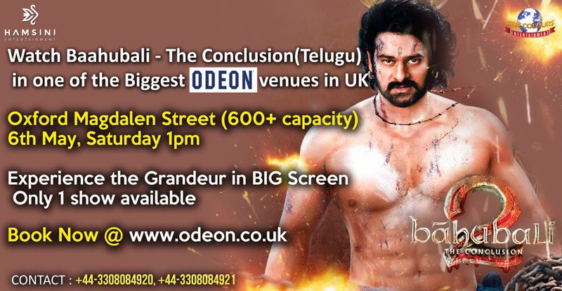 Bahubali 2 – The Conclusion (Telugu) in Odeon Venues, UK